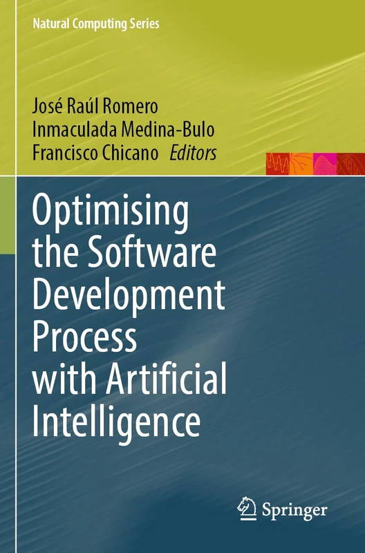 Optimising the Software Development Process with Artificial Intelligence (Natural Computing Series)