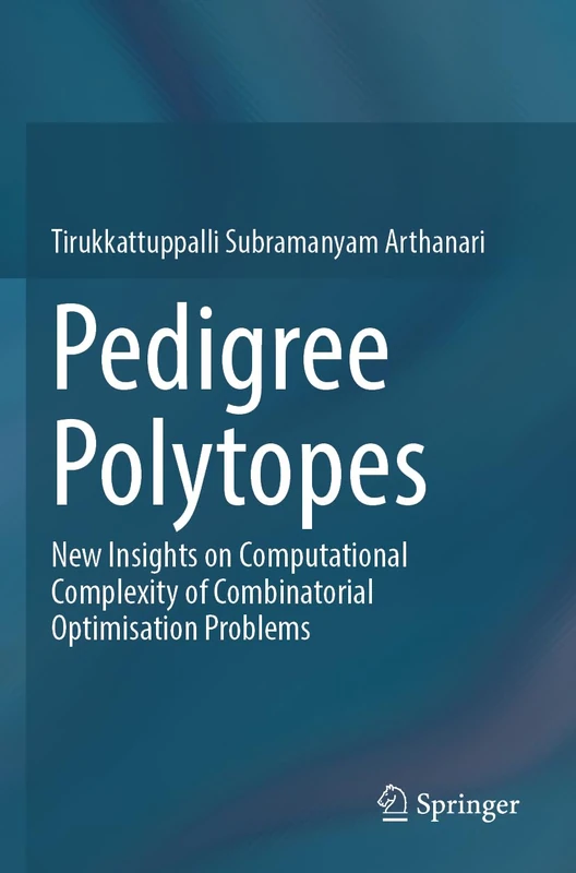 Springer - Pedigree Polytopes: Computational Complexity Book