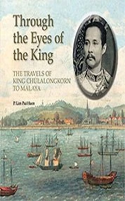 Through the Eyes of the King: The Travels of King Chulalongkorn to Malaya - Image 1