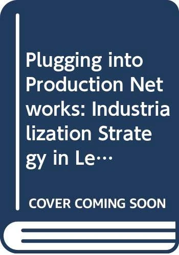 Plugging into Production Networks: Industrialization Strategy in Less Developed Southeast Asian Countries