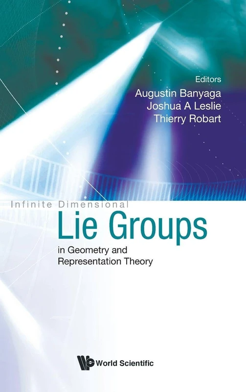 Infinite Dimensional Lie Groups In Geometry And Representation Theory