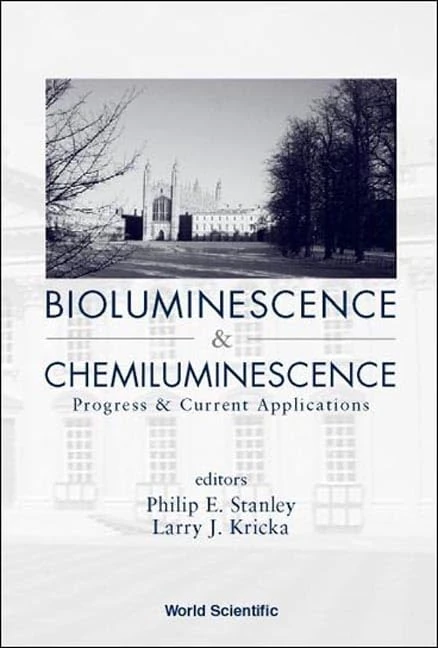 Bioluminescence and Chemiluminescence: Progress and Current Applications: Progress & Current Applications