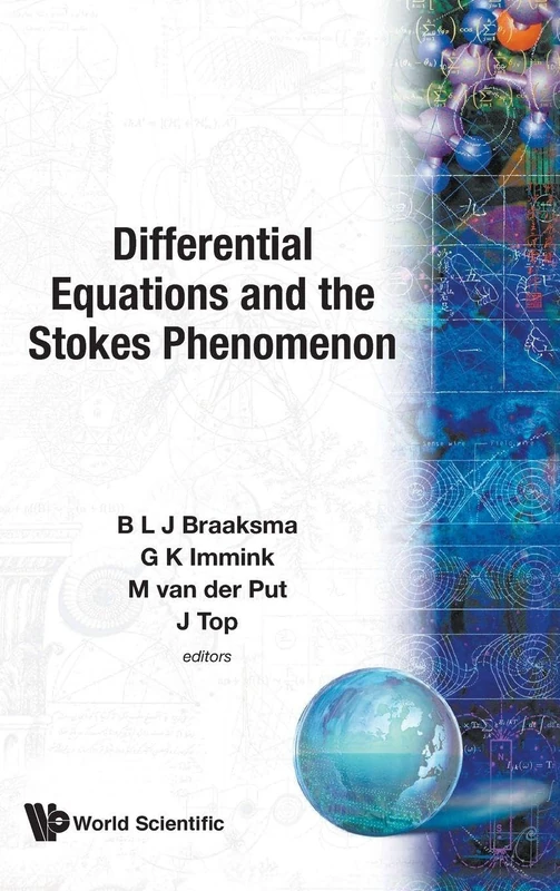 Differential Equations and the Stokes Phenomenon: The Conference on Differential Equations and the Stokes Phenomenon Groningen, The Netherlands, 28 - 30 May 2001