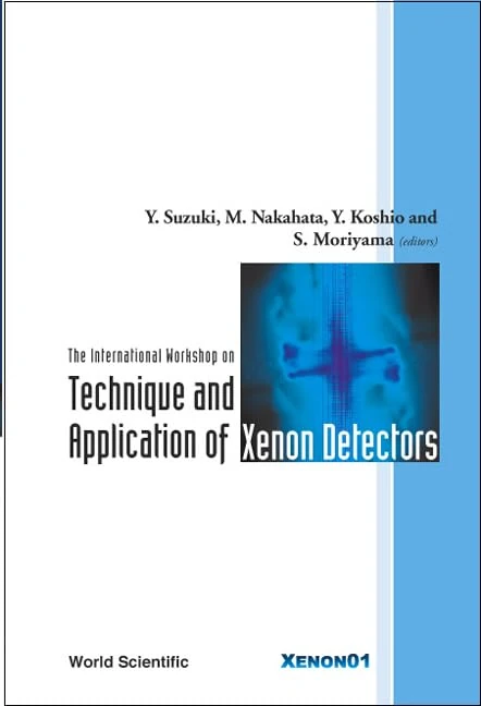 Technique and Application of Xenon Detectors: Proceedings of the International Workshop - Image 1