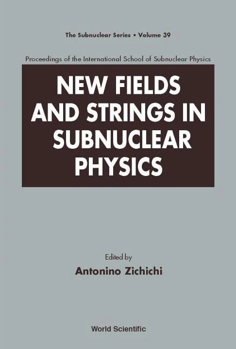World Scientific New Fields and Strings in Subnuclear Physics 39