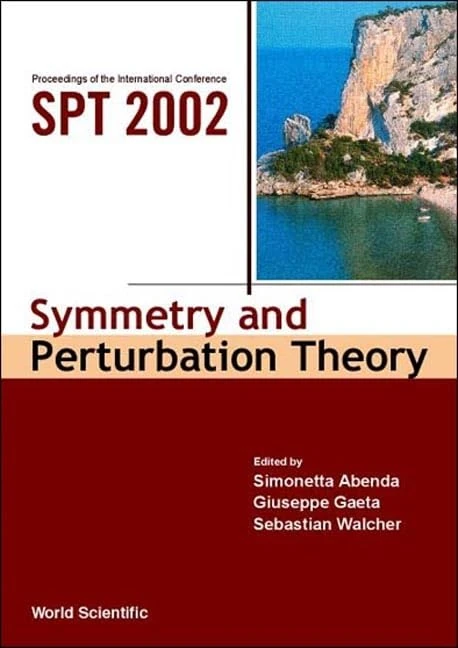 Symmetry and Perturbation Theory: Proceedings of the International Conference on SPT 2002