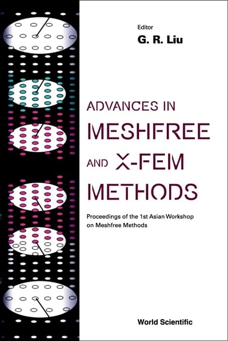 Advances in Meshfree and X-fem Methods: Proceedings of the First Asian Workshop on Meshfree Methods