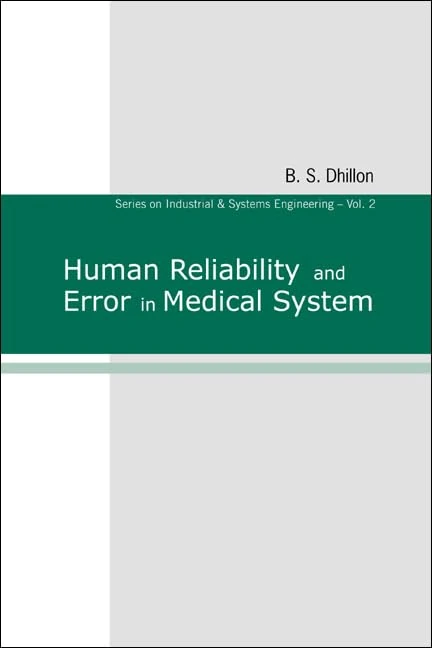 Human Reliability And Error In Medical System: 2 (Series On Industrial And Systems Engineering)