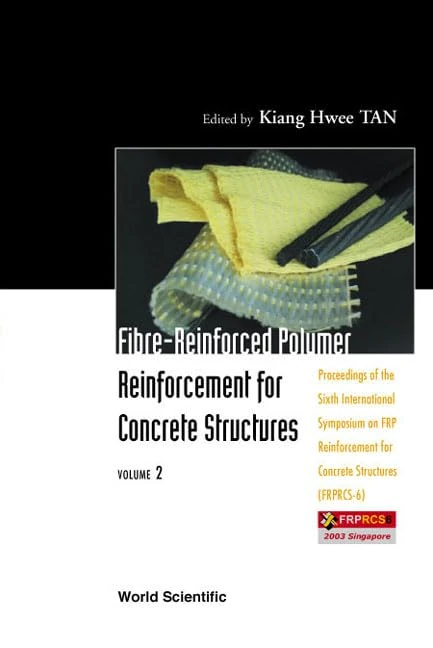 Fiber-reinforced Polymer Reinforcement for Concrete Structures: Proceedings of the Sixth International Symposium on FRP Reinforcement for Concrete Structures