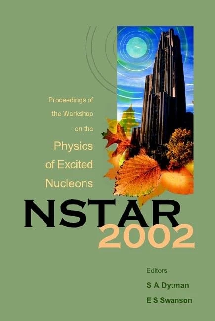 NSTAR 2002: Proceedings of the Workshop on the Physics of Excited Nucleons
