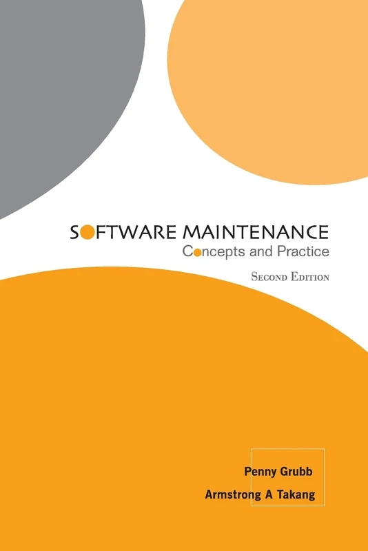 Software Maintenance: Concepts And Practice: Concepts and Practice (Second Edition)