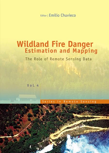 Wildland Fire Danger Estimation And Mapping: The Role Of Remote Sensing Data: 4 (Series In Remote Sensing) - Image 1