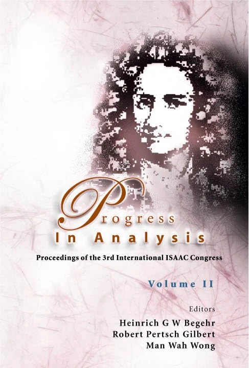 Progress in Analysis: Proceedings of the 3rd ISAAC Congress: Proceedings of the 3rd International Isaac Congress, Berlin, Germany, 20-25 August 2001