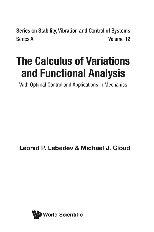 Calculus of variations and functional analysis, the: with optimal control and applications in mechanics: 12 (Series On Stability, Vibration And Control Of Systems, Series A)