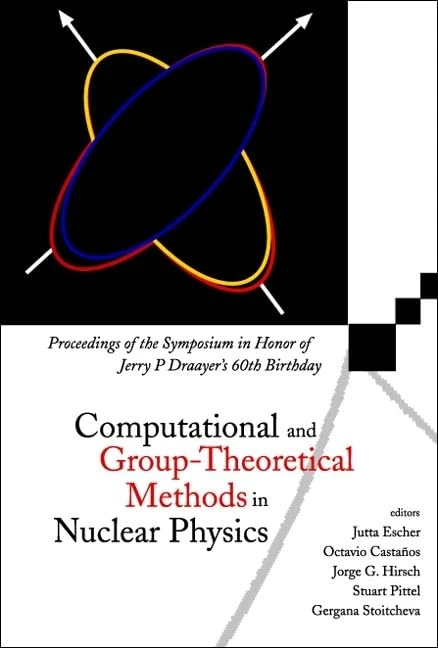 Computational and Group-Theoretical Methods in Nuclear Physics: Proceedings of the Symposium in Honor of Jerry P.Draayer's 60th Birthday, Playa del Carmen, Mexico, 18 - 21 February 2003