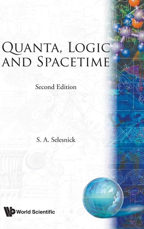 QUANTA, LOGIC AND SPACETIME (2ND EDITION)