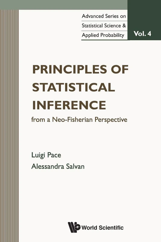 Principles Of Statistical Inference From A Neo-fisherian Perspective: 4 (Advanced Series on Statistical Science & Applied Probability)