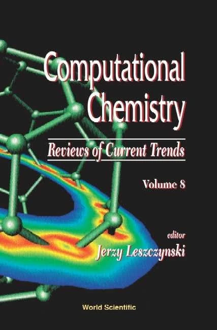Computational Chemistry: Reviews of Current Trends (Computational Chemistry: Reviews of Current Trends): 8