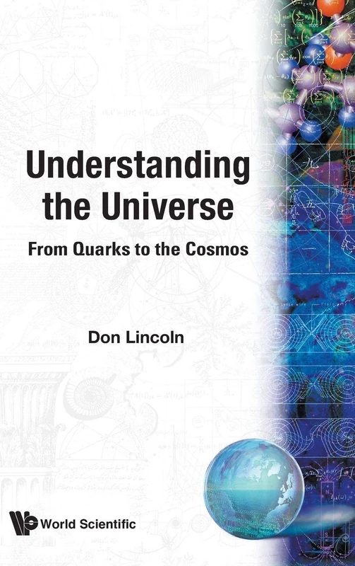 Understanding The Universe: From Quarks To The Cosmos
