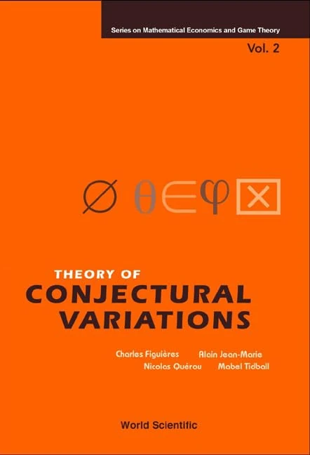 Theory of Conjectural Variations (Mathematical Economics & Game Theory Series: Vol. 2) (Series On Mathematical Economics And Game Theory)