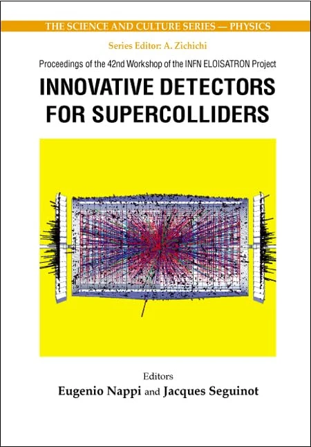 Innovative Detectors for Supercolliders (Science & Culture Series: Physics): 0 (The Science And Culture Series - Physics)