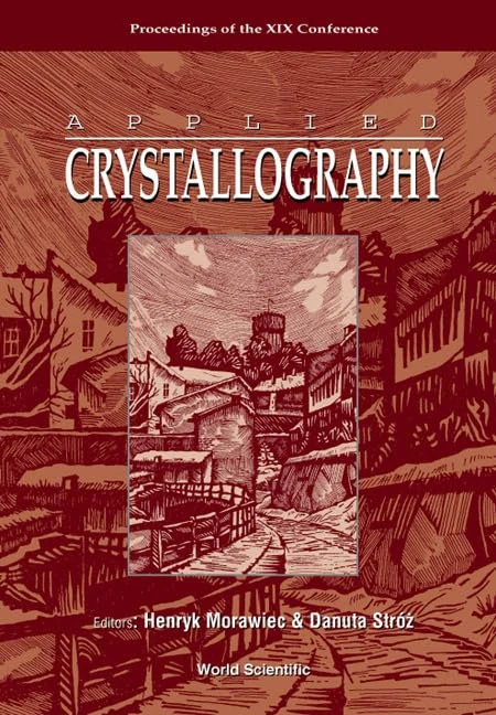 Applied Crystallography: Proceedings of the XIX Conference, Krakow, Poland 1-4 September 2003