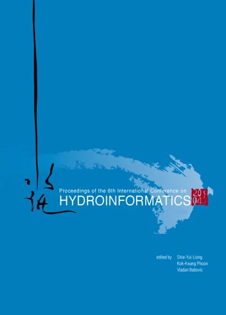 Hydroinformatics (In 2 Volumes, with CD-Rom): Proceedings Of The 6th International Conference, Singapore 21 - 24 June 2004