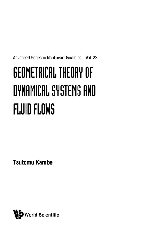 Geometrical theory of dynamical systems and fluid flows: 23 (Advanced Series in Nonlinear Dynamics)