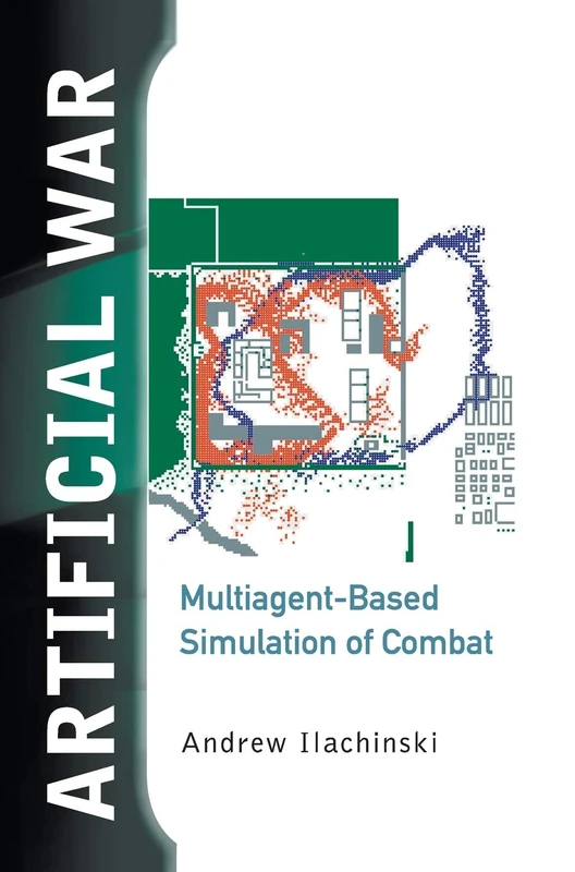 Artificial War - Multiagent-based Simulation of Combat Book