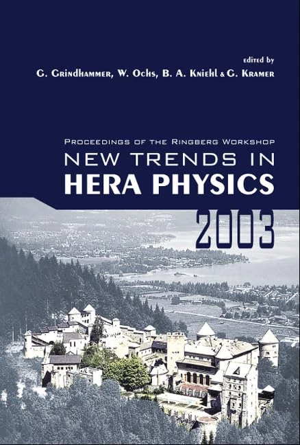 New Trends in Hera Physics 2003: Proceedings of the Ringberg Workshop, Tegernsee, Germany 28 September - 3 October 2003
