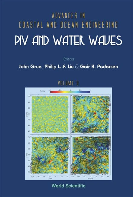 Piv And Water Waves: 9 (Advances In Coastal And Ocean Engineering)