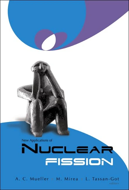 New Applications of Nuclear Fission: Proceedings of the International Workshop, Bucharest, Romania 7 - 12 September 2003