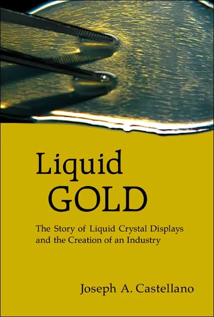 Liquid Gold: The Story of Liquid Crystal Displays