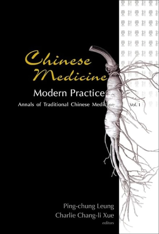 Chinese Medicine - Modern Practice: 1 (Annals Of Traditional Chinese Medicine)