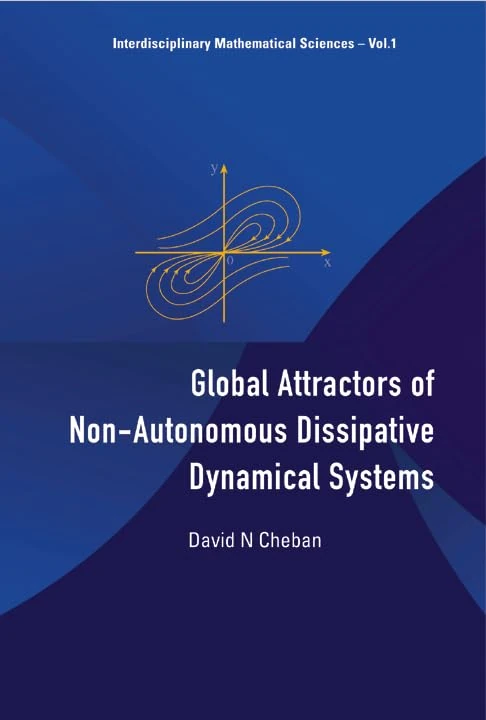 Global Attractors Of Non-autonomous Dissipative Dynamical Systems: 1 (Interdisciplinary Mathematical Sciences)
