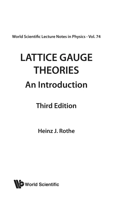 Lattice gauge theories: an introduction (third edition): 74 (World Scientific Lecture Notes In Physics)