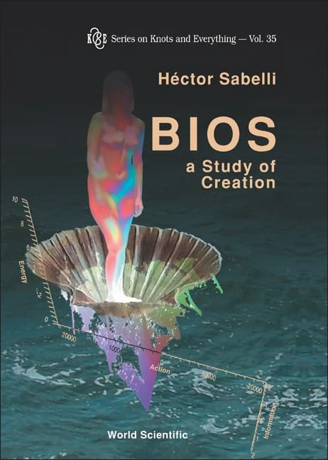 Bios: A Study of Creation (Series on Knots & Everything): 35