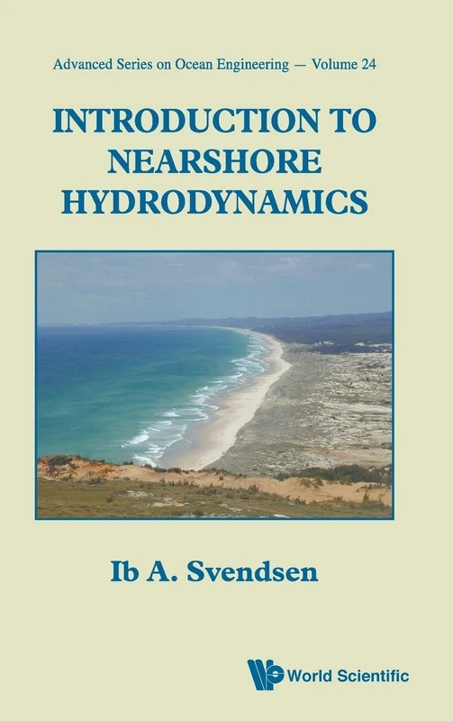 Introduction To Nearshore Hydrodynamics: 24 (Advanced Series On Ocean Engineering)