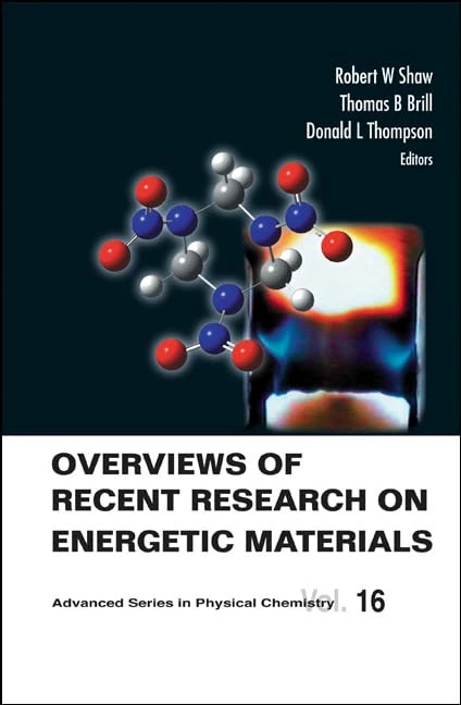 Overviews Of Recent Research On Energetic Materials: 16 (Advanced Series In Physical Chemistry)