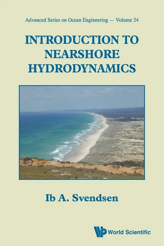 Introduction To Nearshore Hydrodynamics: 24 (Advanced Series On Ocean Engineering)