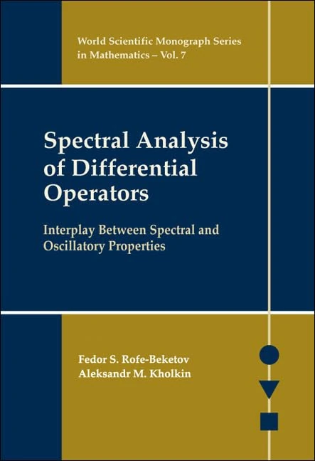 Spectral Analysis Of Differential Operators: Interplay Between Spectral And Oscillatory Properties: 7 (World Scientific Monograph Series In Mathematics)