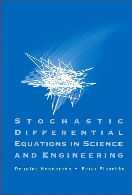 STOCHASTIC DIFFERENTIAL EQUATIONS IN SCIENCE AND ENGINEERING (WITH CD-ROM)