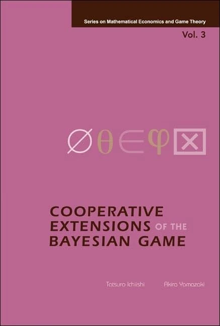 Cooperative Extensions Of The Bayesian Game: 3 (Series On Mathematical Economics And Game Theory)