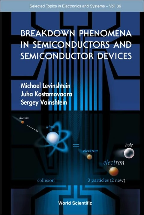 Breakdown Phenomena In Semiconductors And Semiconductor Devices: 36 (Selected Topics in Electronics and Systems)