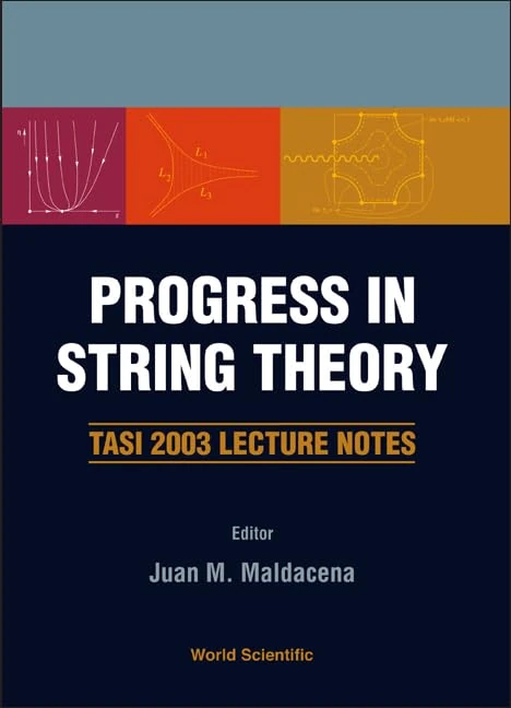 World Scientific Progress In String Theory: TASI 2003 Notes
