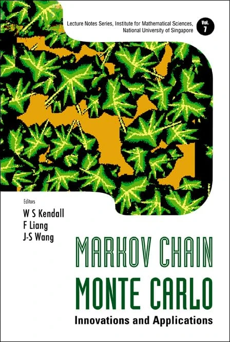 Markov Chain Monte Carlo: Innovations And Applications: 7 (Lecture Notes Series, Institute for Mathematical Sciences, National University of Singapore)