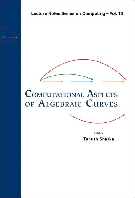Computational Aspects Of Algebraic Curves: 13 (Lecture Notes Series on Computing)