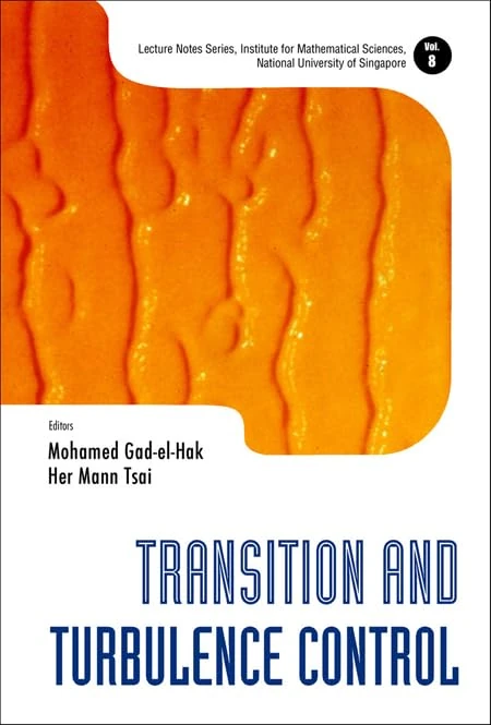 Transition And Turbulence Control: 8 (Lecture Notes Series, Institute for Mathematical Sciences, National University of Singapore)