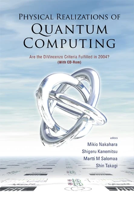 Physical Realizations Of Quantum Computing: Are The Divincenzo Criteria Fulfilled In 2004? (With Cd-rom) - Image 1