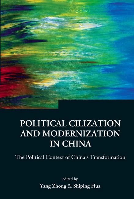 Political Civilization And Modernization In China: The Political Context Of China's Transformation: 4 (Series on Contemporary China)